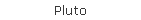 Pluto